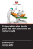 PrÃ©paration des dents pour les restaurations en mÃ©tal coulÃ©