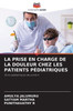 La Prise En Charge de la Douleur Chez Les Patients Pédiatriques