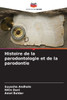 Histoire de la parodontologie et de la parodontie