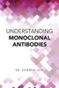 Understanding Monoclonal Antibodies