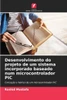 Desenvolvimento do projeto de um sistema incorporado baseado num microcontrolador PIC
