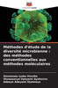 MÃ©thodes d'Ã©tude de la diversitÃ© microbienne: des mÃ©thodes conventionnelles aux mÃ©thodes molÃ©culaires