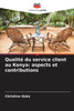 Qualité du service client au Kenya: aspects et contributions