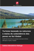 Turismo baseado na natureza e meios de subsistÃªncia dos povos no Sul Global