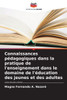 Connaissances pÃ©dagogiques dans la pratique de l'enseignement dans le domaine de l'Ã©ducation des jeunes et des adultes