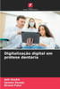 DigitalizaÃ§Ã£o digital em prÃ³tese dentÃ¡ria
