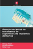 Avanços recentes no tratamento de superfícies de implantes dentários