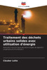Traitement des dÃ©chets urbains solides avec utilisation d'Ã©nergie