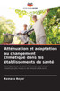 AttÃ©nuation et adaptation au changement climatique dans les Ã©tablissements de santÃ©
