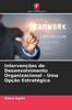 Intervenções de Desenvolvimento Organizacional - Uma Opção Estratégica