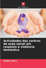 Actividades dos centros de aÃ§Ã£o social em resposta Ã  violÃªncia domÃ©stica