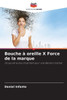 Bouche Ã  oreille X Force de la marque