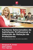Factores Selecionados de SatisfaÃ§Ã£o Profissional e IntenÃ§Ã£o de RotaÃ§Ã£o de Professores