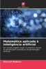 MatemÃ¡tica aplicada Ã  inteligÃªncia artificial
