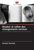 Étudier le reflet des changements sociaux