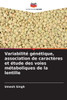 VariabilitÃ© gÃ©nÃ©tique, association de caractÃ¨res et Ã©tude des voies mÃ©taboliques de la lentille