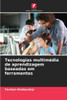 Tecnologias multimédia de aprendizagem baseadas em ferramentas