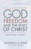 God, Freedom, and the Body of Christ