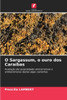 O Sargassum, o ouro dos CaraÃ­bas