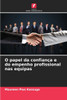 O papel da confianÃ§a e do empenho profissional nas equipas