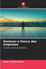 Dominar o futuro das empresas
