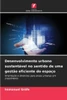 Desenvolvimento urbano sustentÃ¡vel no sentido de uma gestÃ£o eficiente do espaÃ§o