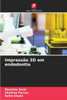 Impressão 3D em endodontia