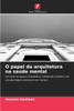 O papel da arquitetura na saúde mental
