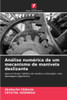 Análise numérica de um mecanismo de manivela deslizante