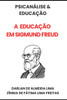 PsicanÃ¡lise & EducaÃ§Ã£o: A EducaÃ§Ã£o em Sigmund Freud