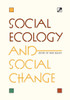 Social Ecology and Social Change