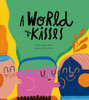 A World of Kisses
