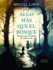 Algo MÃ¡s Que El Bosque / More Than Just the Forest