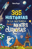 365 Historias de la Historia Para Mentes Curiosas: Los Datos, Las AnÃ©cdotas Y Los Secretos Mejor Guardados / 365 Stories of History for Curious Minds