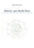 Matrici per Buchi Neri
