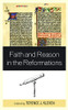 Faith and Reason in the Reformations