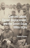 Coerced Labour, Forced Displacement, and the Soviet Gulag, 1880s-1930s