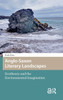 Anglo-Saxon Literary Landscapes: Ecotheory and the Environmental Imagination