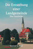 Die Entstehung einer Landgemeinde Eine Geschichte