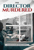 The Director Murdered - 9781952027185