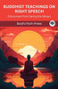 Buddhist Teachings on Right Speech: Discourses from Samyutta Nikaya (From Bodhi Path Press)