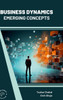 Business Dynamics: Emerging Concepts