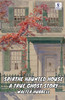 The Haunted House A True Ghost Story