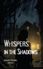 Whispers in the Shadows