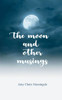 The Moon and Other Musings