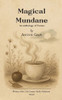 Magical Mundane