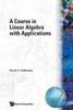 A Course in Linear Algebra with Applications
