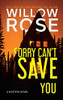 Sorry Can't Save You : A Mystery Novel