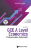 Gce a Level Economics: The Examination Skills Guide (Second Edition)