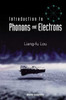 Introduction to Phonons & Electrons